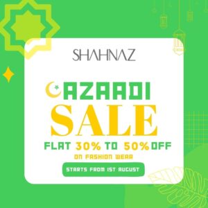 Celebrate Freedom with Shahnaz’s Spectacular Azadi Sale – Up to 50% Off!